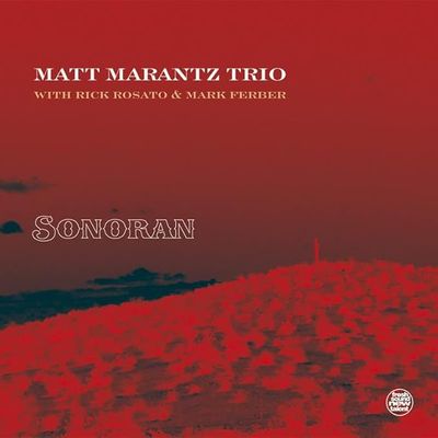 MATT MARANTZ TRIO - Sonoran