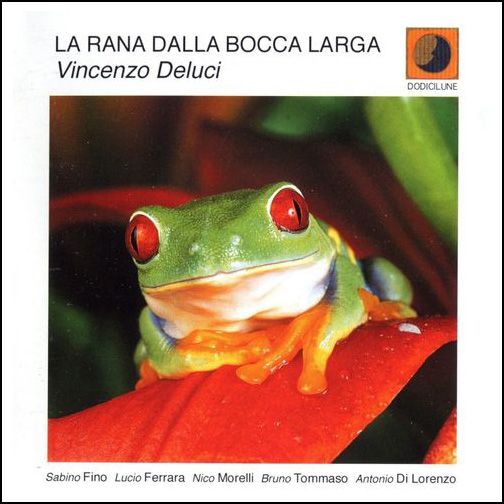 Vincenzo Deluci-La Rana Dalla Bocca Larga