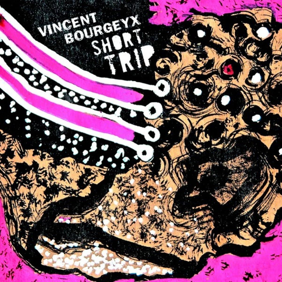 VINCENT BOURGEYX - Short Trip