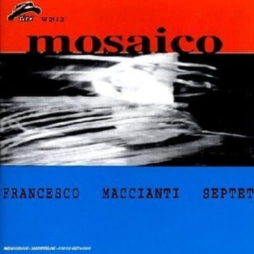 FRANCESCO MACCIANI SEPTET-Mosaico