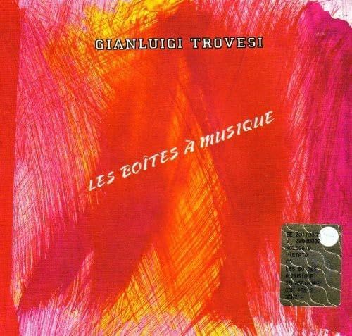 GIANLUIGI TROVESI - Les Boite A'Musique