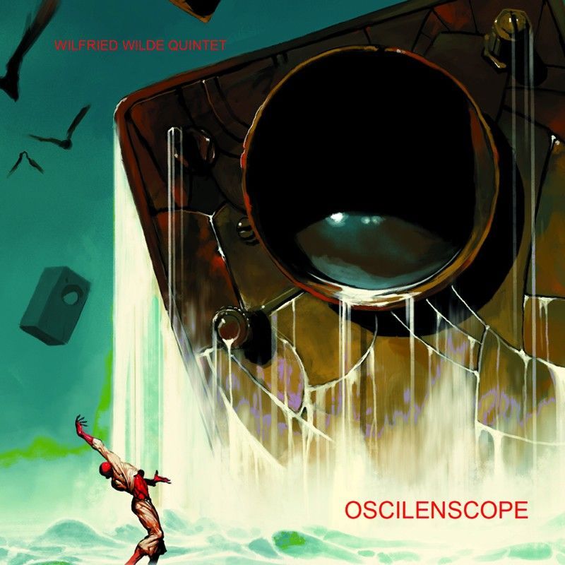 WILFRIED WILDE QUINTET - Oscilenscope