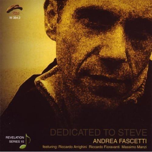 ANDREA FASCETTI-Dedicated To Steve
