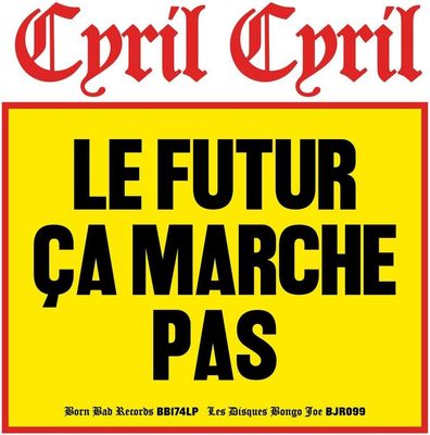 CYRIL CYRIL - Le Futur Ca Marche Pas