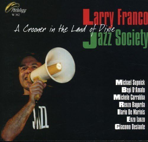 LARRY FRANCO & JAZZ SOCIETY-A Crooner In The Land Of