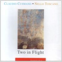 CLAUDIO CUSMANO & NELLO TOSCANO-Two In Flight