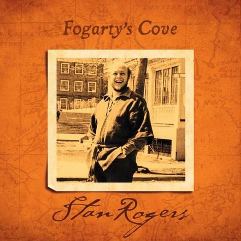 STAN ROGERS - Fogarty's Cove
