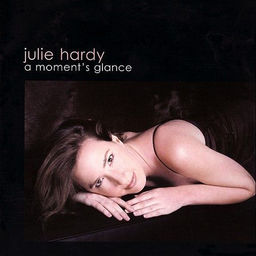 JULIE HARDY - A Moment's Glance