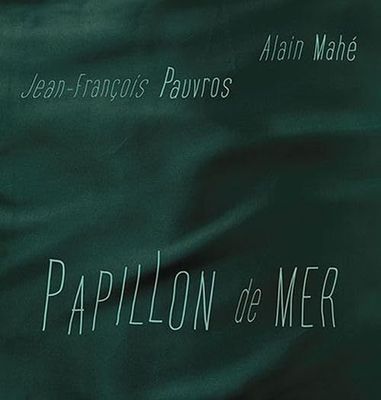 JEAN-FRANCOIS PAUVROS / ALAIN MAHE' (LP) - Papillon De Mer JEAN-FRANCOIS PAUVROS / ALAIN MAHE' (LP) - Papillon De Mer