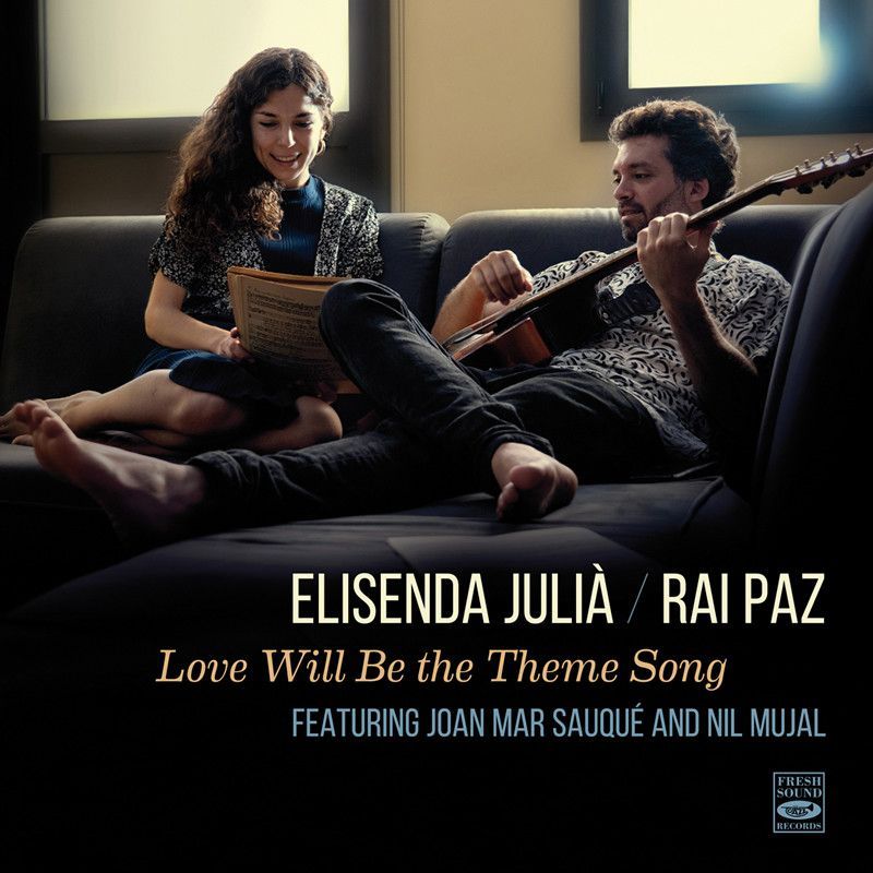 ELISENDA JULIA / RAIZ PAZ - Love Will Be The Theme Song