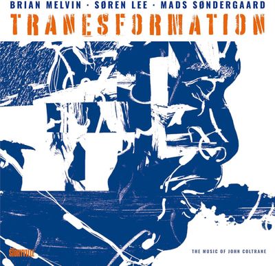 BRIAN MELVIN/SOREN LEE/MADS SONDEGAARD - Tranesformation BRIAN MELVIN/SOREN LEE/MADS SONDEGAARD - Tranesformation