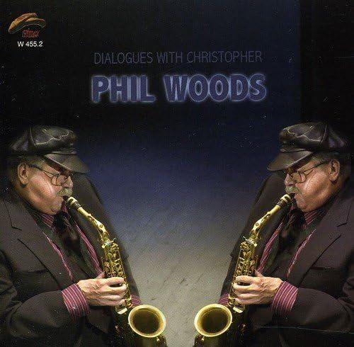 PHIL WOODS-Dialogues With Cristopher