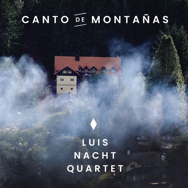 LUIS NACHT QUARTET - Canto De Montanas