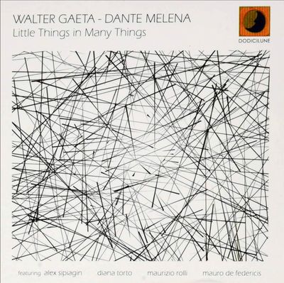 Walter Gaeta / Dante Melena-Little Things In Many Things