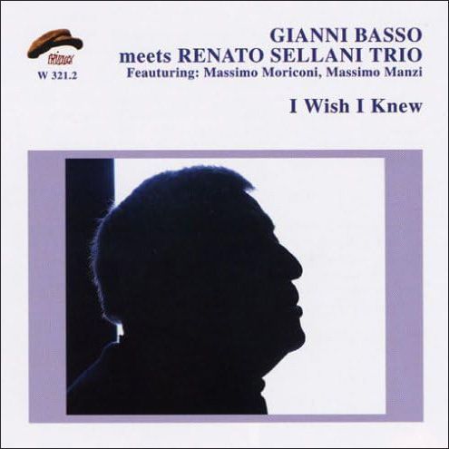 GIANNI BASSO MEETS SELLANI TRIO-I Wish I Knew