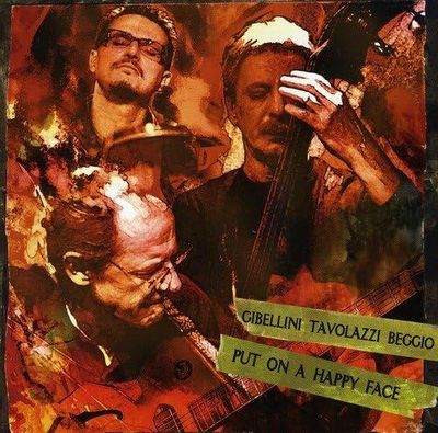 GIBELLINI/TAVOLAZZI/BEGGIO - Put On A Happy Face
