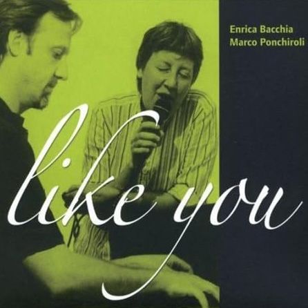 ENRICO BACCHIA & MARCO PONCHIROLI - Like You