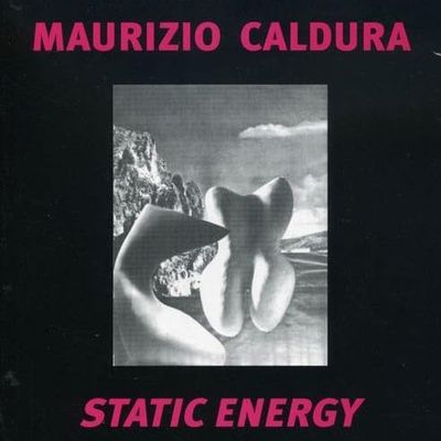 MAURIZIO CALDURA - Static Energy