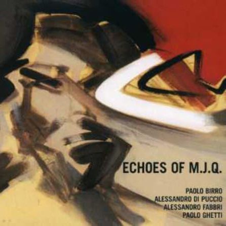 P.BIRRO/A.DI PUCCIO/A.FABBRI/GHETTI - Echoes Of M.J.Q.