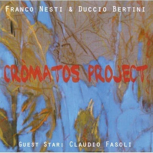 FRANCO NESTI & DUCCIO BERTINI - Cromatos Project