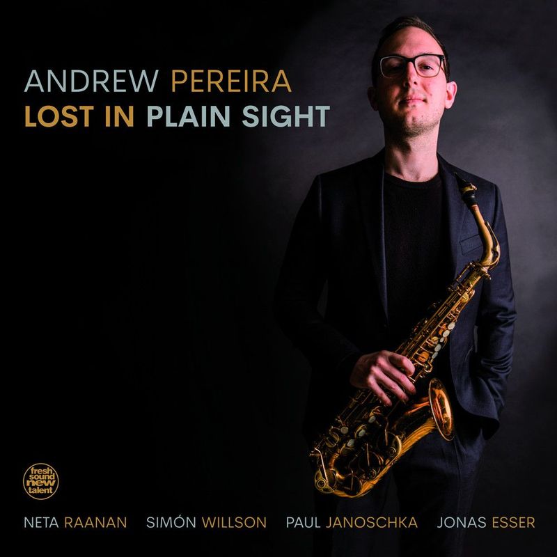 ANDREW PEREIRA - Lost In Plain Sight