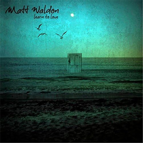 MATT WALDON - Learn To Love