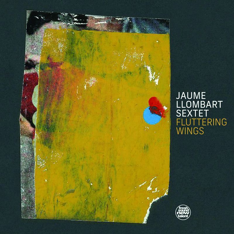 JAUME LLOMBART SEXTET - Fluttering Wings