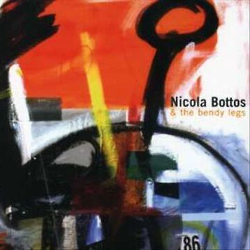 NICOLA BOTTOS & THE BENDY LEGS - Same