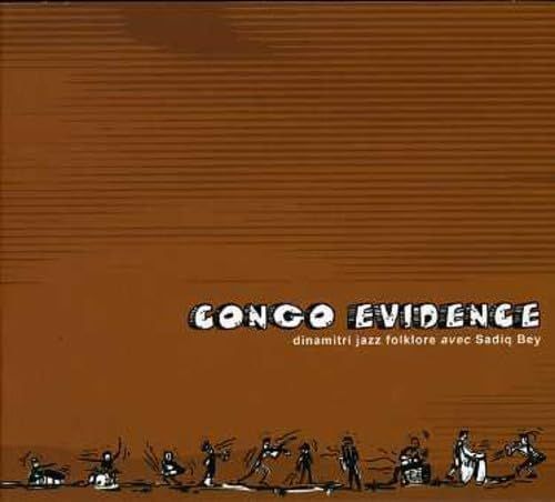 DINAMITRI JAZZ FOLKLORE & SADIQ BEY - Congo Evidence