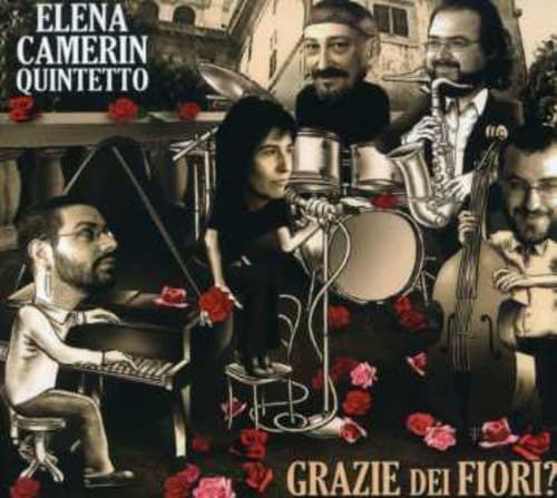ELENA CAMERIN QUINTETTO - Grazie Dei Fiori?
