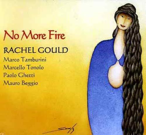 RACHEL GOULD - No More Fire