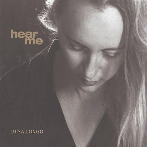 LUISA LONGO - Hear Me