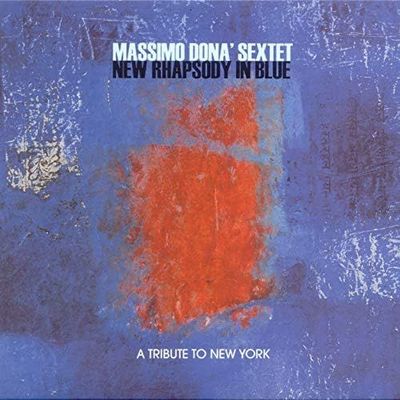 MASSIMO DONA' SEXTET - New Rhapsody In Blue