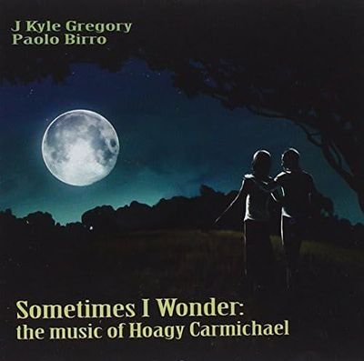 J KYLE GREGORY & PAOLO BIRRO - Sometimes I Wonder