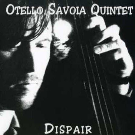 OTELLO SAVOIA QUINTET - Dispair