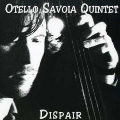 OTELLO SAVOIA QUINTET - Dispair