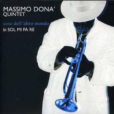 MASSIMO DONA' QUINTET - Cose Dell'Altro Mondo
