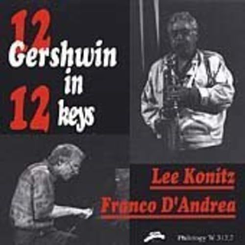 LEE KONITZ & FRANCO D'ANDREA-12 Gershwin In 12 Keys