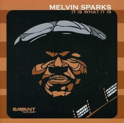 MELVIN SPARKS - It Is What It Is MELVIN SPARKS - It Is What It Is