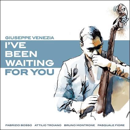 GIUSEPPE VENEZIA - I'Ve Been Waiting For You