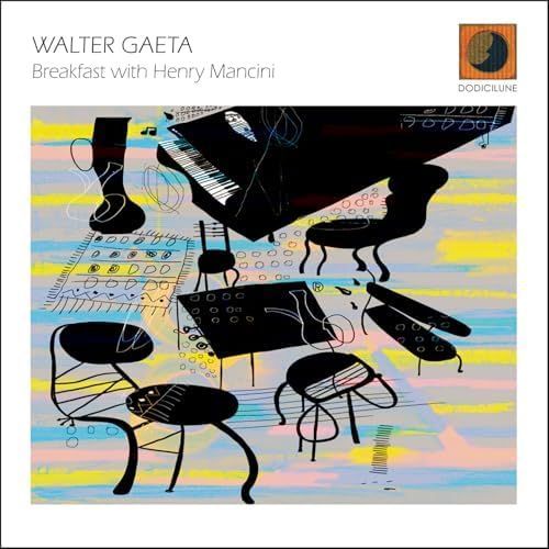 WALTER GAETA - Breakfast With Henry Mancini