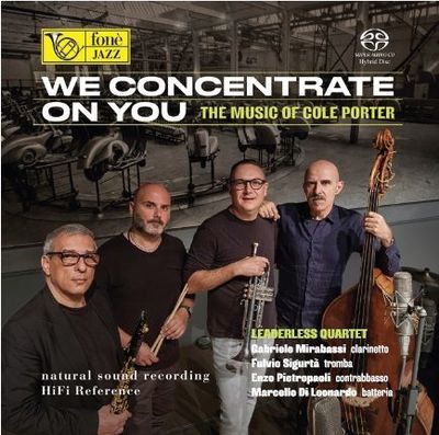 LEADERLESS QUARTET (SACD) - We Concentrate On You (Music Of Cole Porter) LEADERLESS QUARTET (SACD) - We Concentrate On You (Music Of Cole Porter)