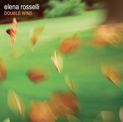 ELENA ROSSELLI - Double Wind