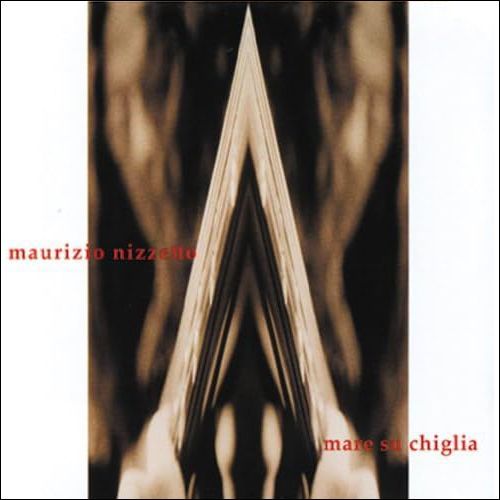 MAURIZIO NIZZETTO - Mare Su Chiglia