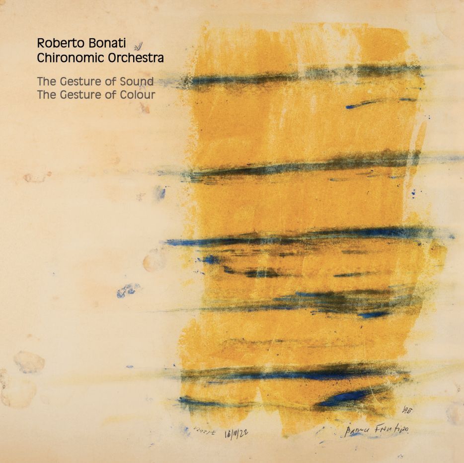 ROBERTO BONATI CHIRONOMIC ORCHESTRA - The Gesture Of Sound The Gesture Of Colour