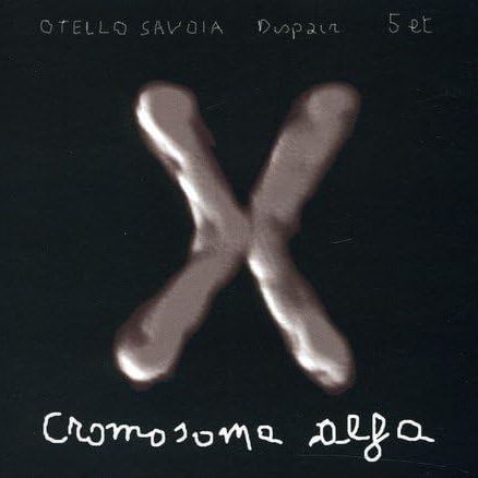 OTELLO SAVOIA DISPAIR 5TET - Cromosoma Alfa