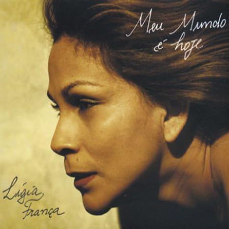 LIGIA FRANCA - Meu Mundo E' Hoje