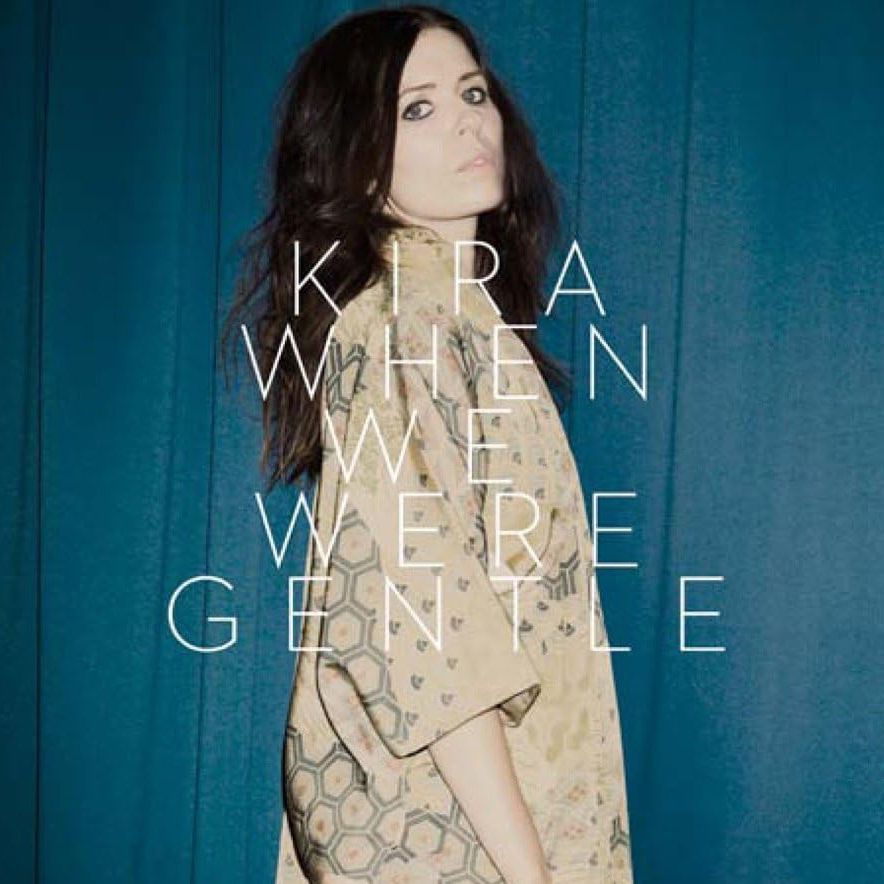 KIRA - When We Were Gentle