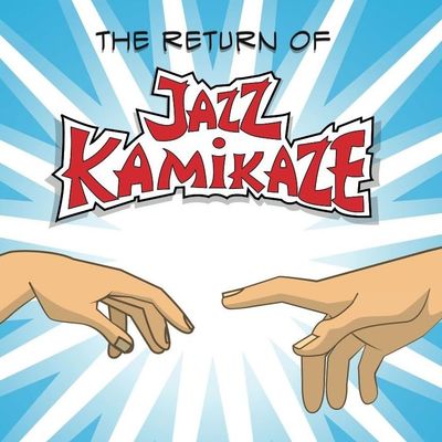 JAZZ KAMIKAZE - The Return Of JAZZ KAMIKAZE - The Return Of