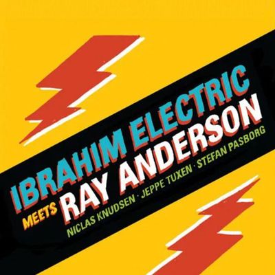 IBRAHIM ELECTRIC - Meets Ray Anderson IBRAHIM ELECTRIC - Meets Ray Anderson